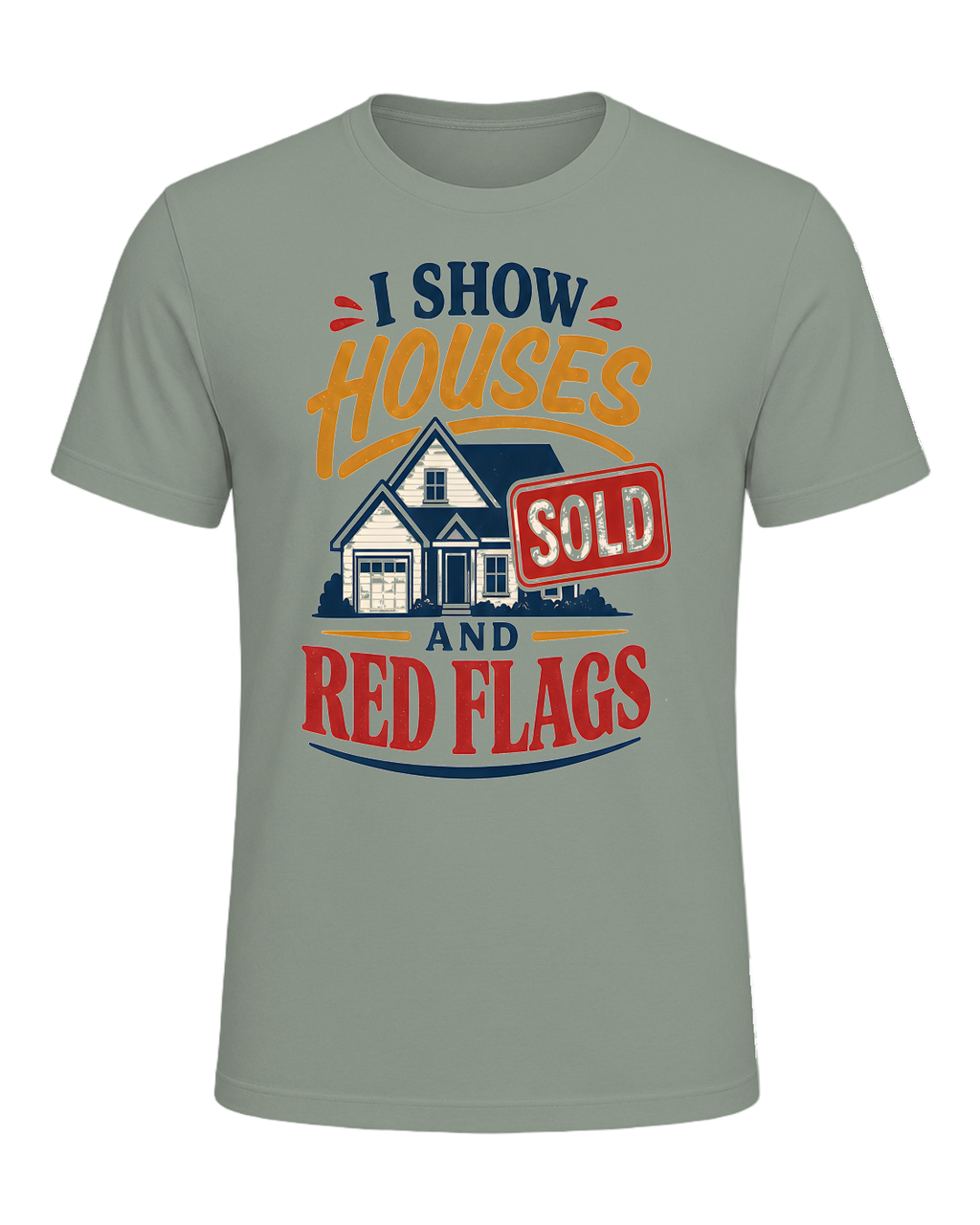 I SHOW HOUSES AND RED FLAGS — Sage