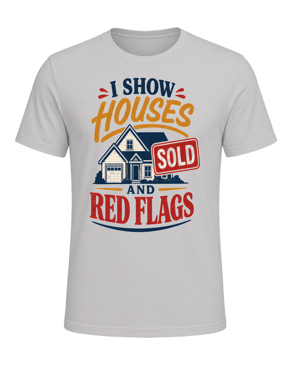 I SHOW HOUSES AND RED FLAGS — Silver