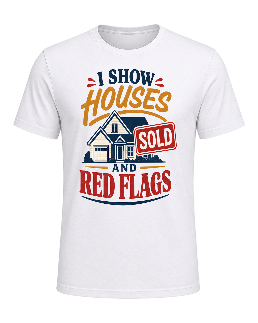I SHOW HOUSES AND RED FLAGS — White