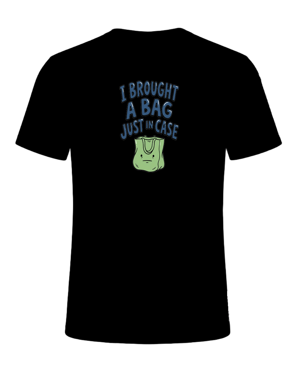 I BROUGHT A BAG JUST IN CASE — Black