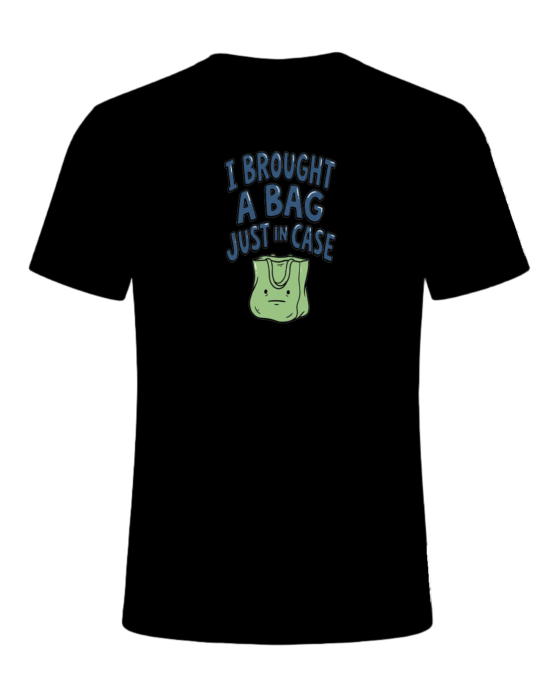I BROUGHT A BAG JUST IN CASE — Black