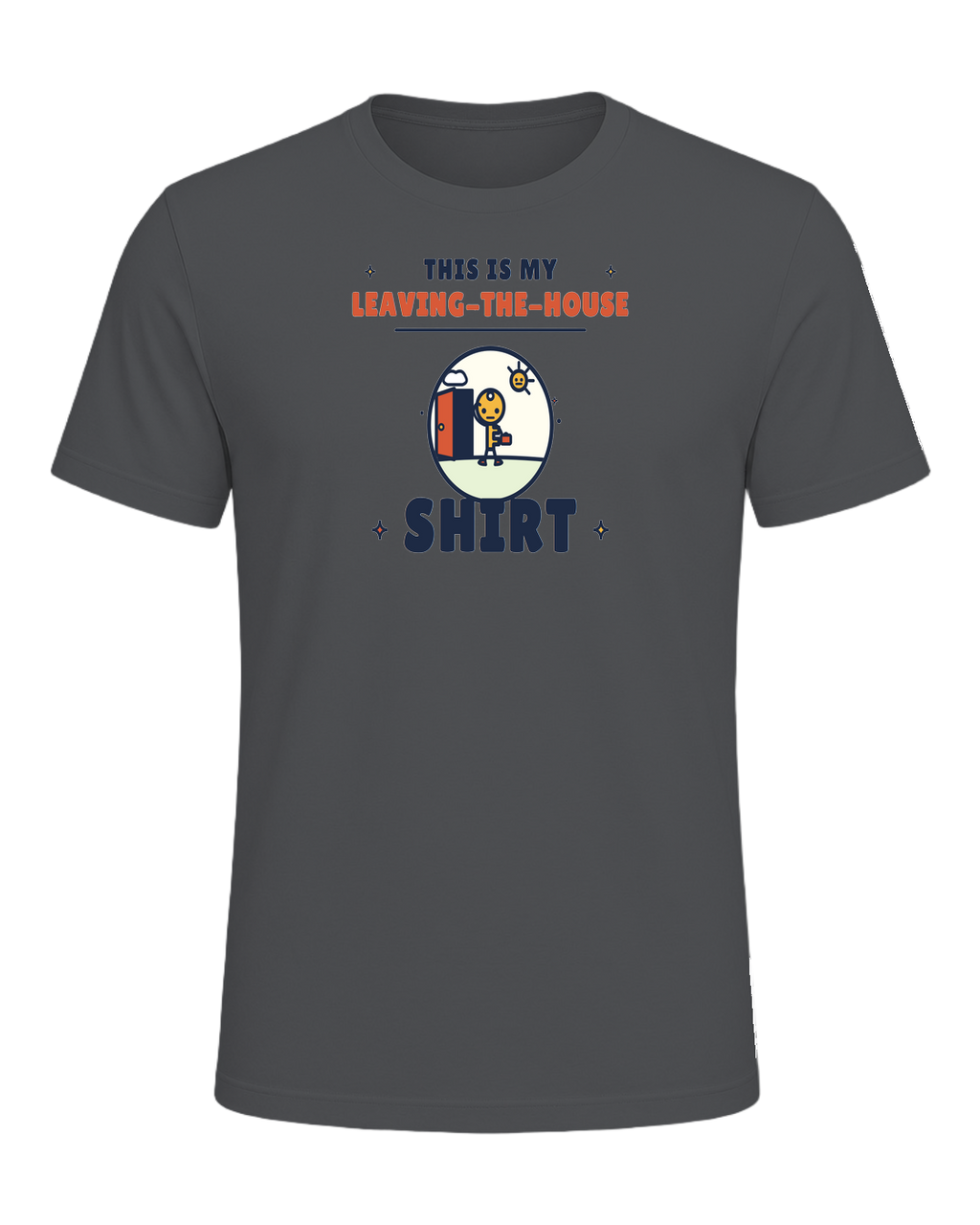 THIS IS MY LEAVING-THE-HOUSE SHIRT — Asphalt