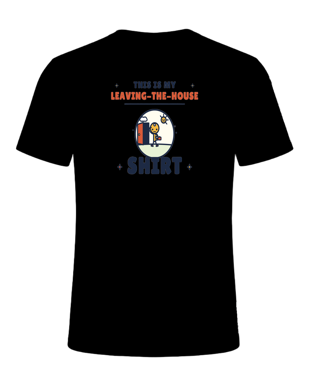THIS IS MY LEAVING-THE-HOUSE SHIRT — Black