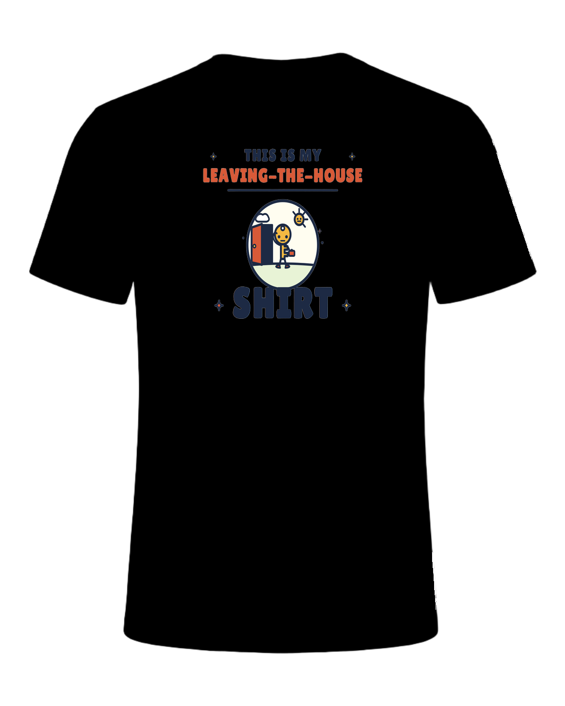 THIS IS MY LEAVING-THE-HOUSE SHIRT — Black