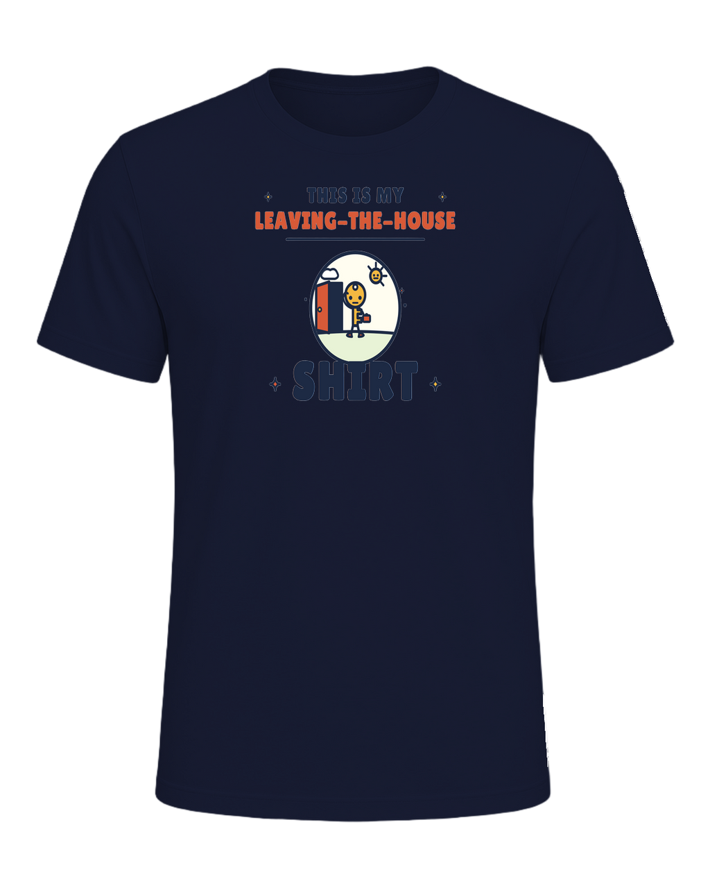 THIS IS MY LEAVING-THE-HOUSE SHIRT — Navy