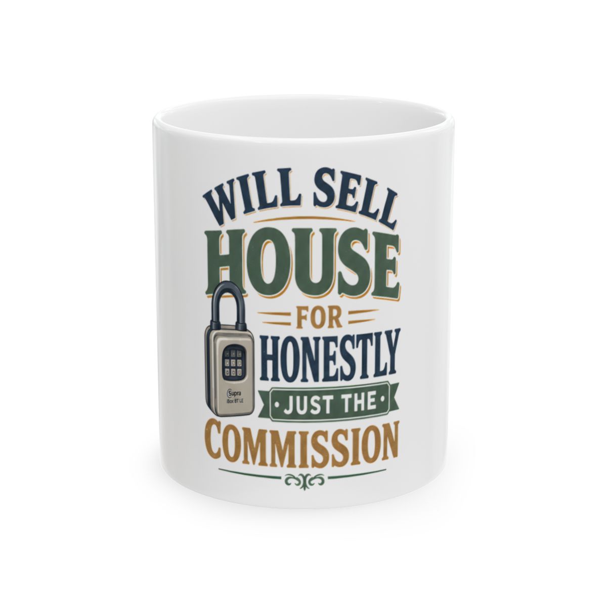 WILL SELL HOUSE FOR HONESTLY JUST THE COMMISSION Mug