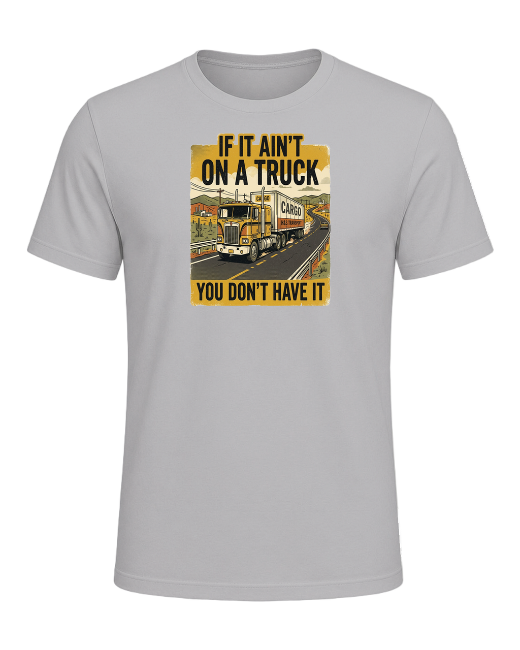 If it ain't on a truck you don't have it — Athletic Heather