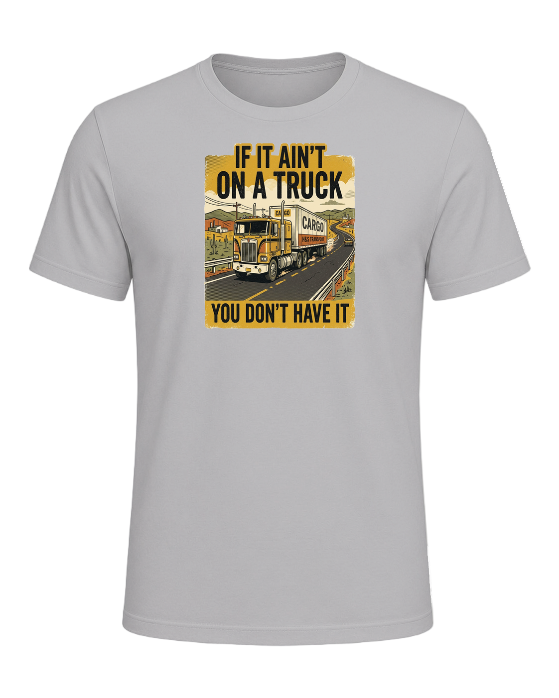 If it ain't on a truck you don't have it — Athletic Heather