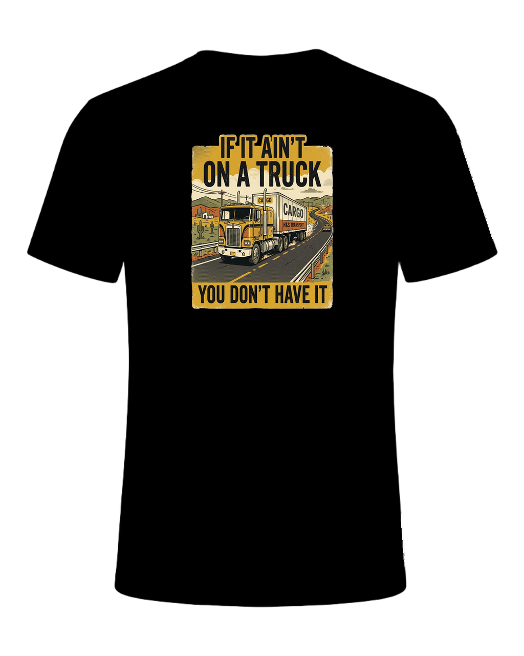 If it ain't on a truck you don't have it — Black