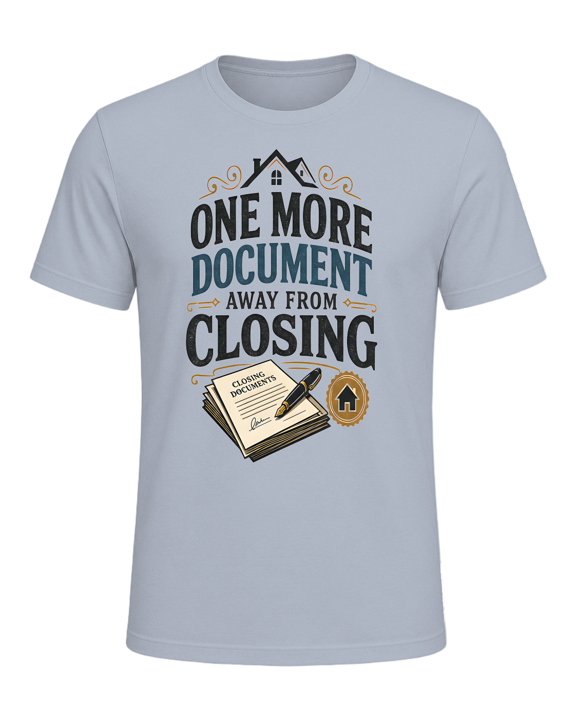 ONE MORE DOCUMENT AWAY FROM CLOSING — Light Blue