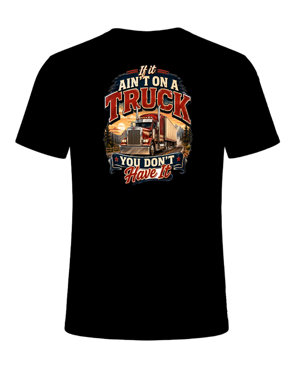 If it ain't on a truck you don't have it — Black