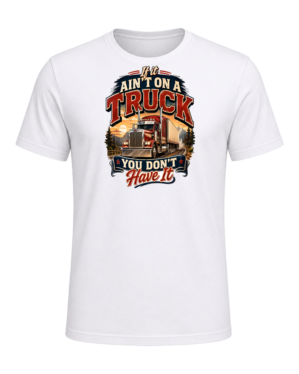If it ain't on a truck you don't have it — White