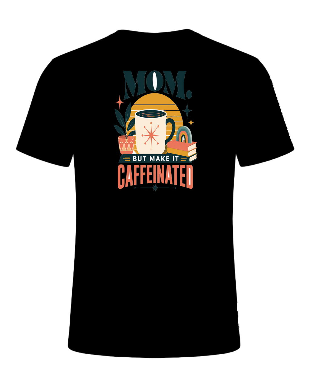 MOM. BUT MAKE IT CAFFEINATED — Black