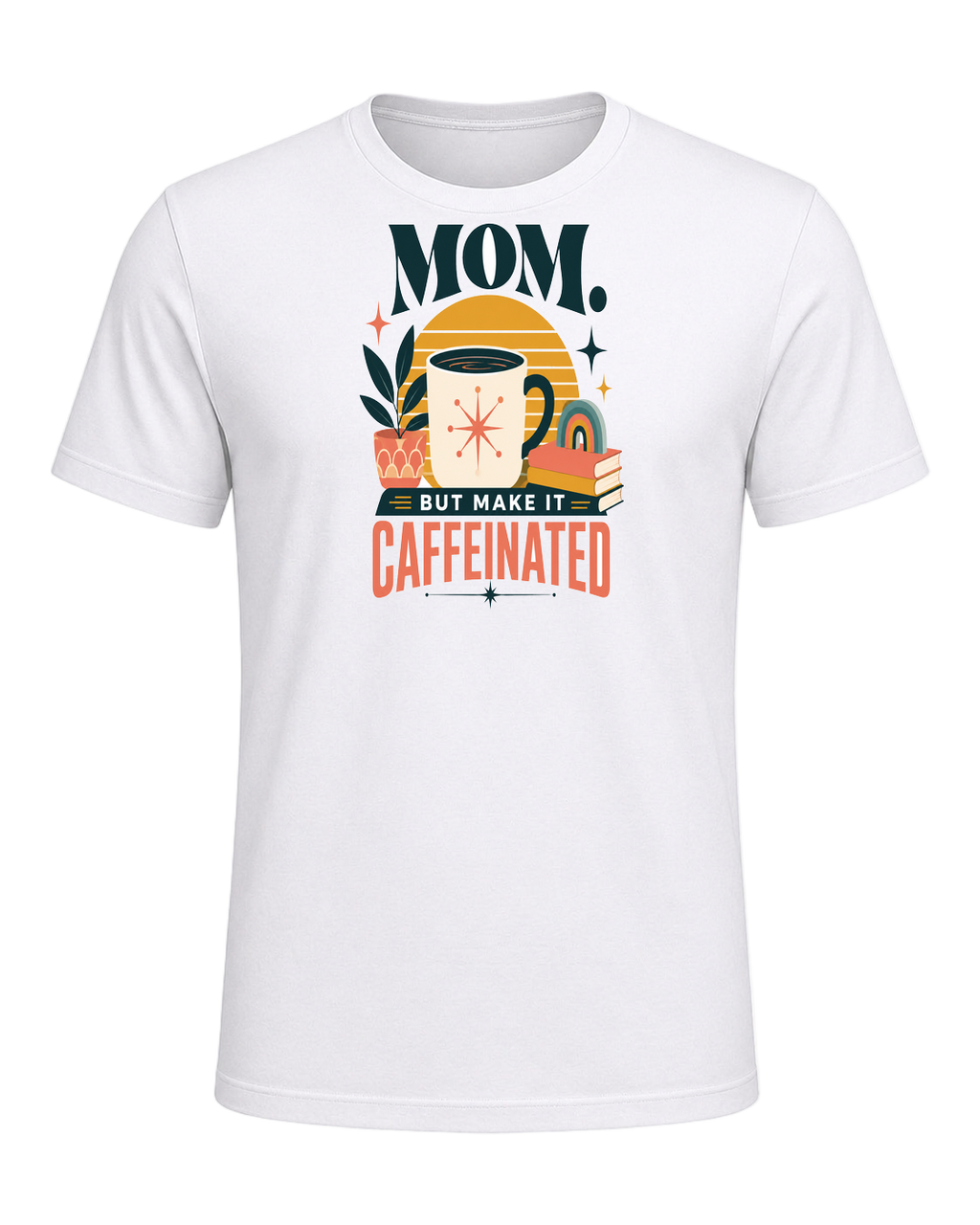 MOM. BUT MAKE IT CAFFEINATED — White