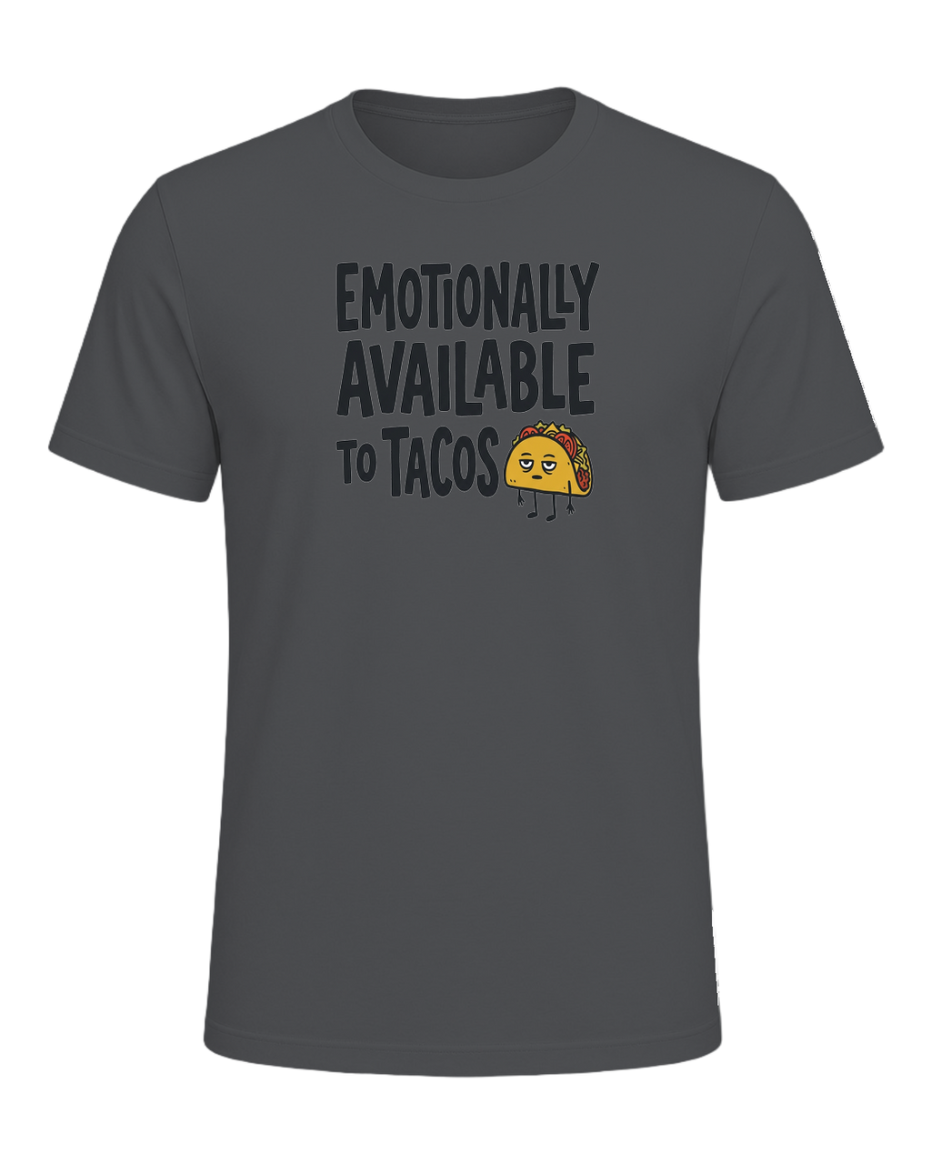 EMOTIONALLY AVAILABLE TO TACOS — Asphalt