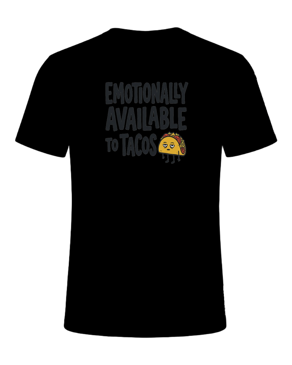 EMOTIONALLY AVAILABLE TO TACOS — Black