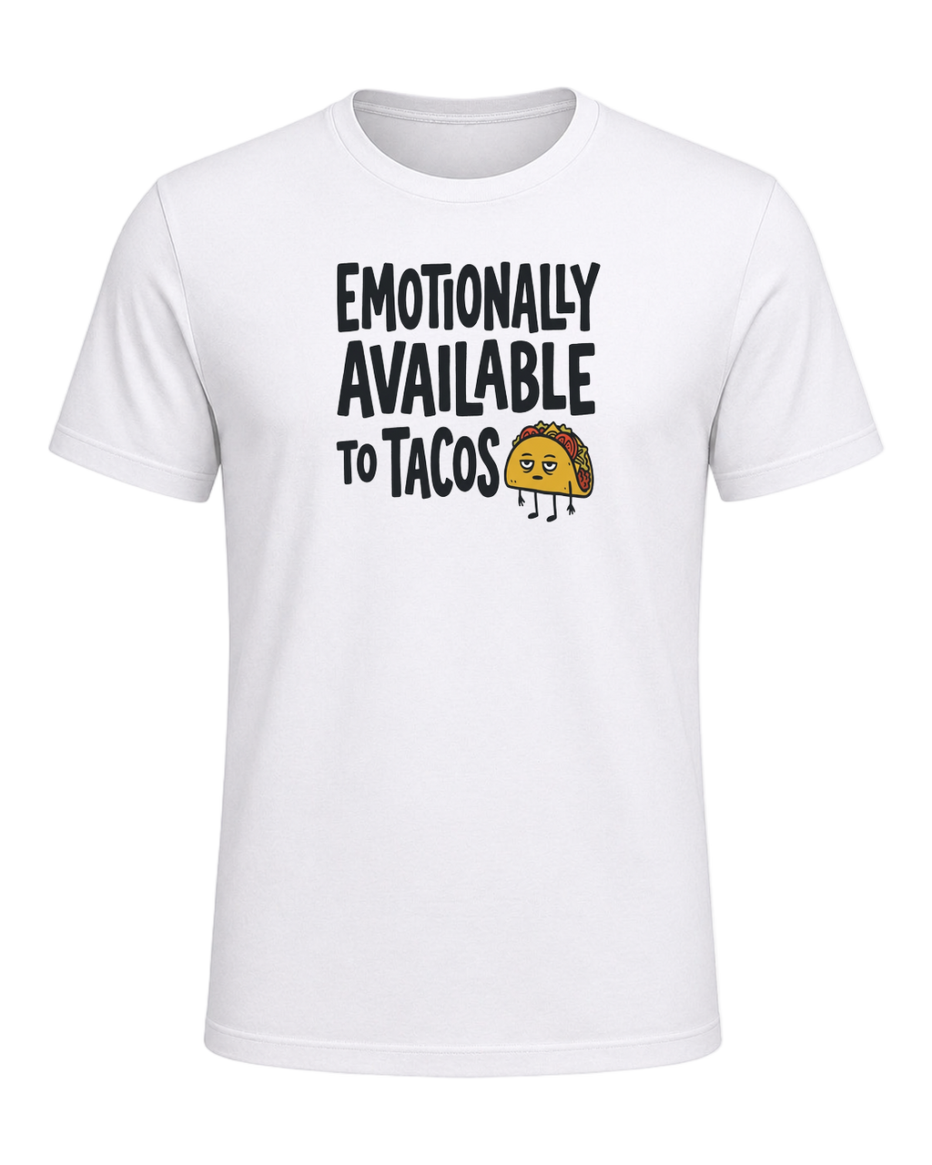EMOTIONALLY AVAILABLE TO TACOS — White