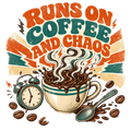 RUNS ON COFFEE AND CHAOS