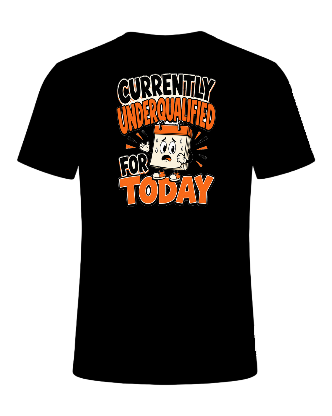 Currently Underqualified For Today — Black