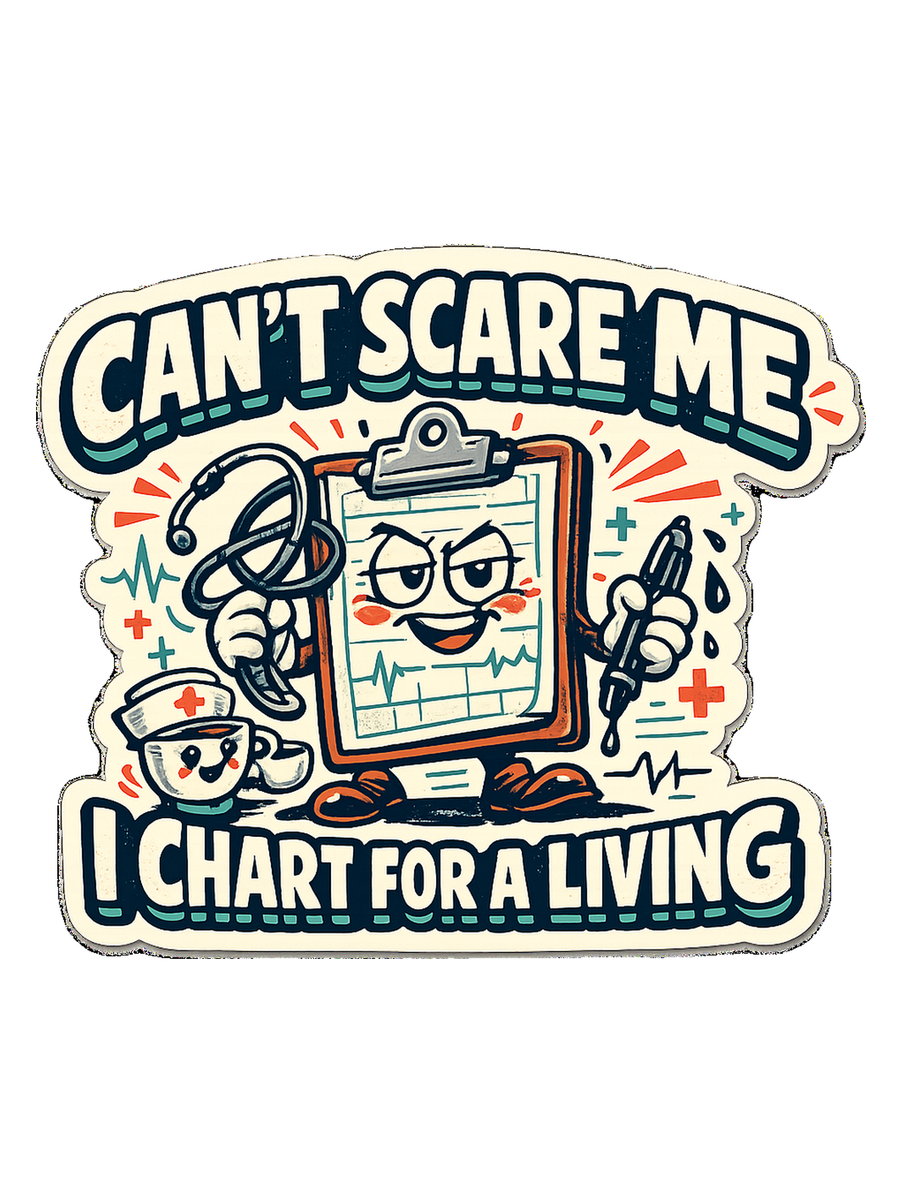 Can't Scare Me I Chart For A Living Tee