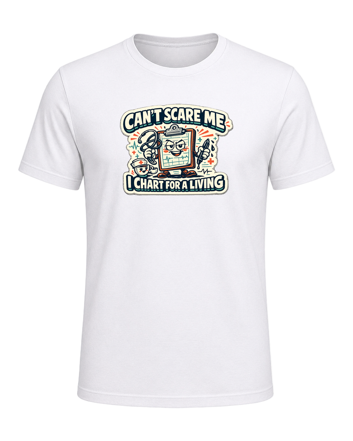 Can't Scare Me I Chart For A Living Tee — White