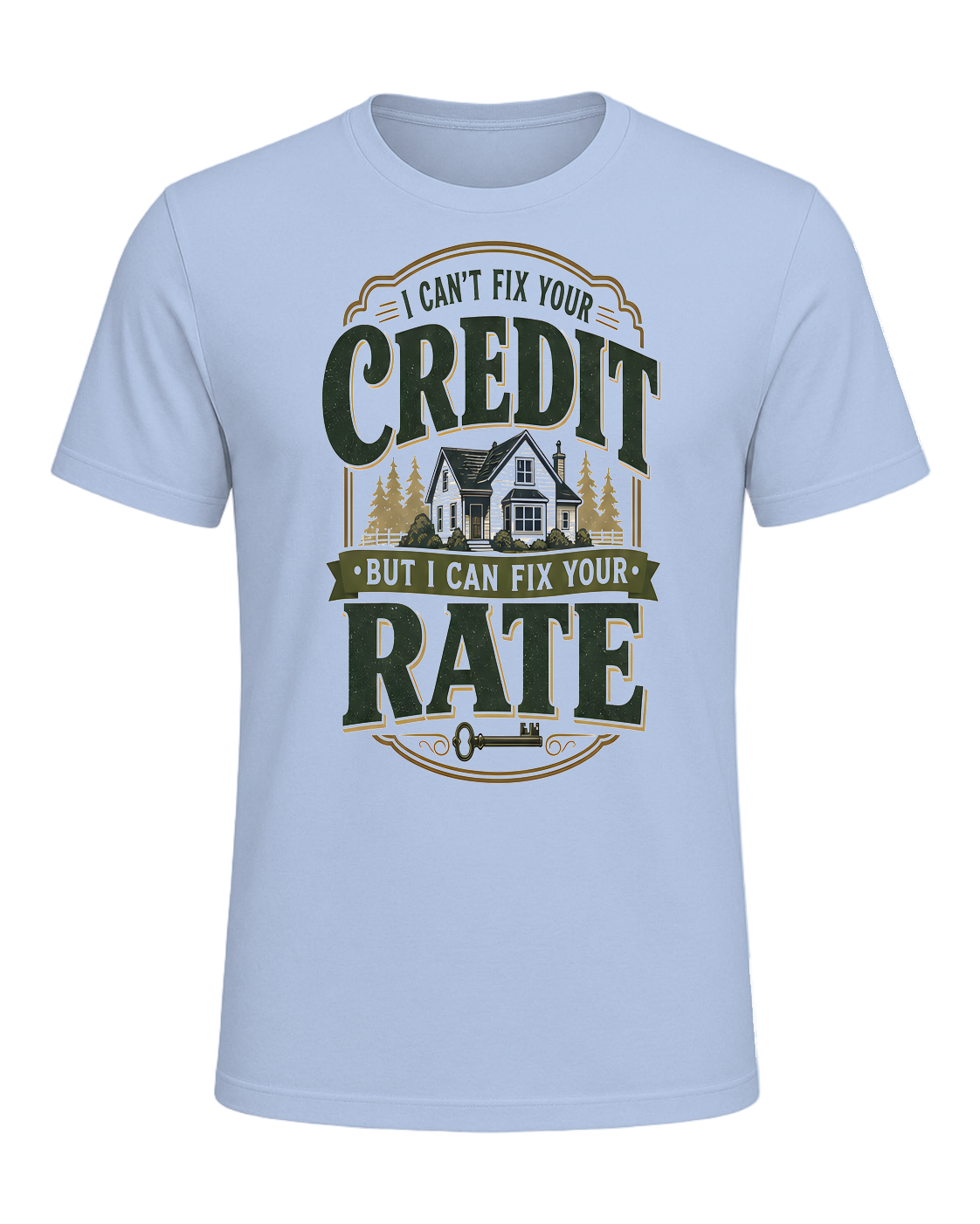 I CAN'T FIX YOUR CREDIT BUT I CAN FIX YOUR RATE — Baby Blue