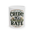 I CAN'T FIX YOUR CREDIT BUT I CAN FIX YOUR RATE Mug