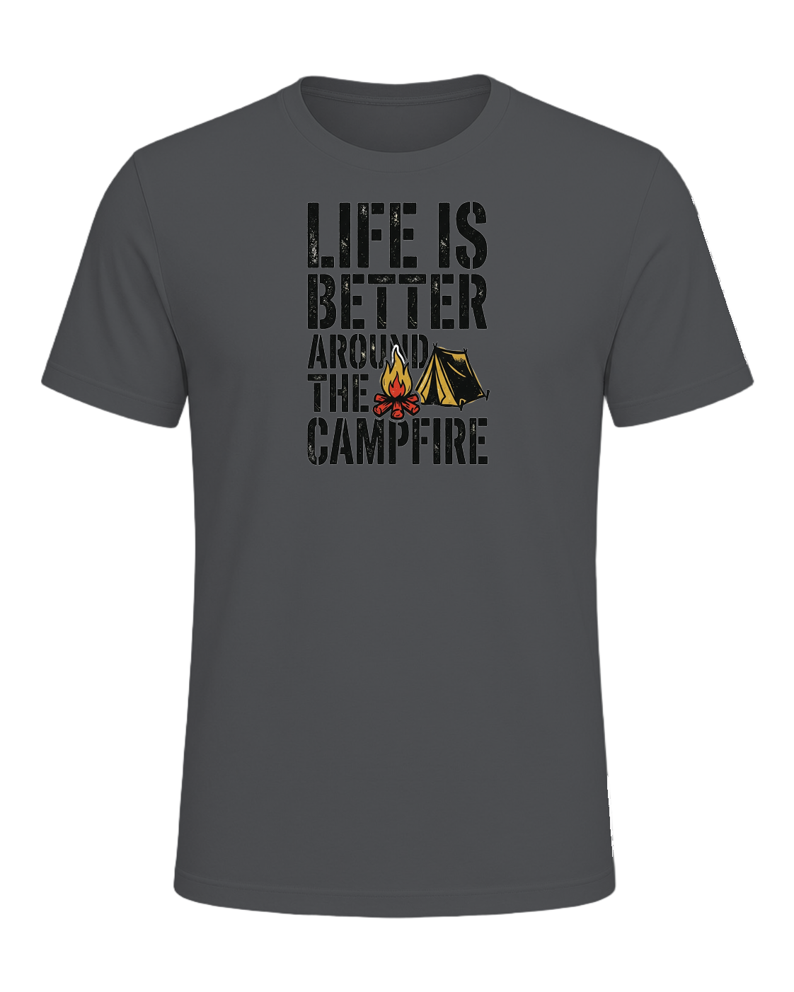 LIFE IS BETTER AROUND THE CAMPFIRE — Asphalt