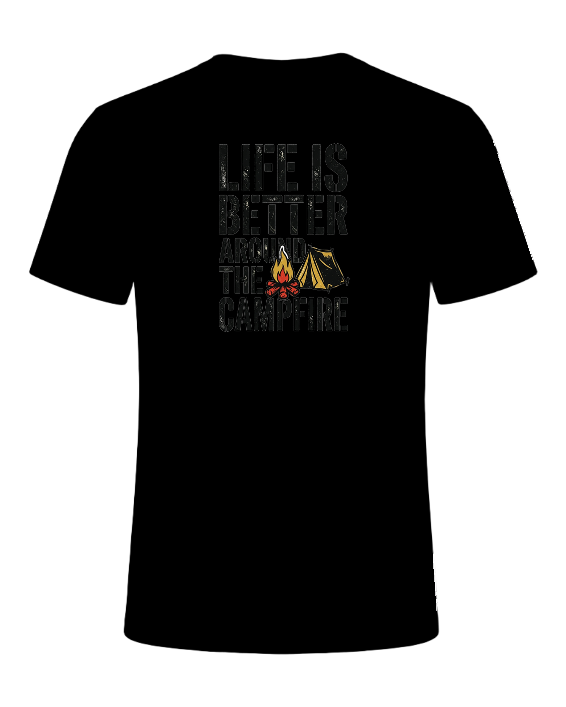 LIFE IS BETTER AROUND THE CAMPFIRE — Black