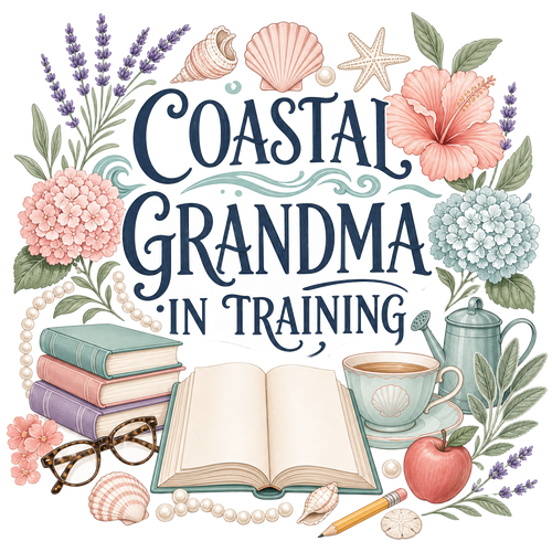 COASTAL GRANDMA IN TRAINING