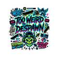 TOO WEIRD TO DESPAWN