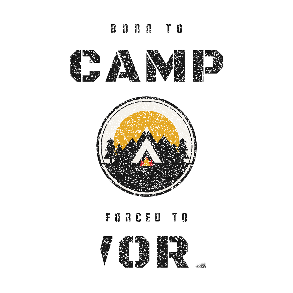 born to camp forced to work