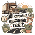 DOT can wait, my schedule can't