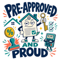 PRE-APPROVED AND PROUD