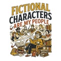 FICTIONAL CHARACTERS ARE MY PEOPLE