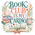 BOOK CLUB IS MY CARDIO