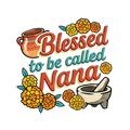 Blessed to be called Nana