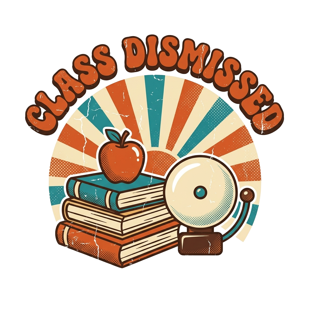 CLASS DISMISSED