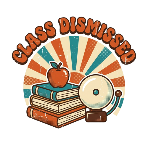 CLASS DISMISSED