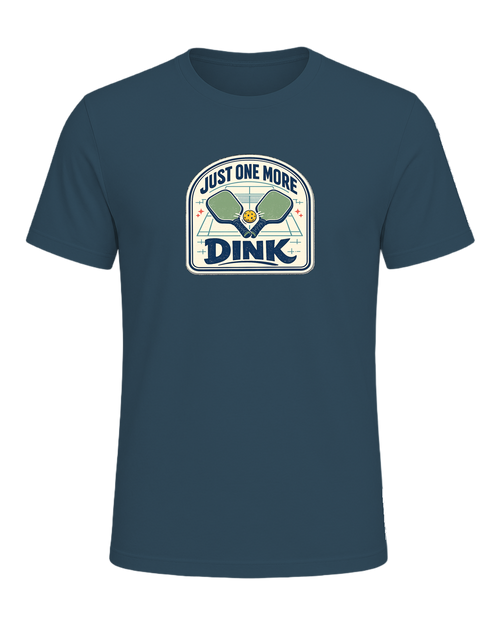 A funny pickleball tee for players who always have time for just one more dink. — Deep Teal