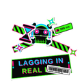 LAGGING IN REAL LIFE