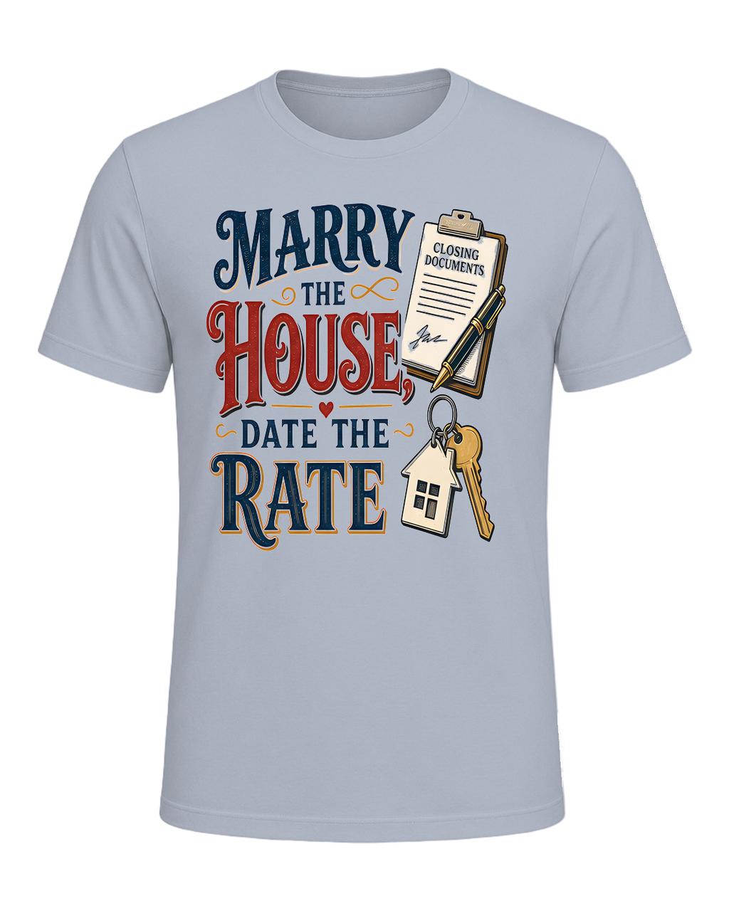 MARRY THE HOUSE, DATE THE RATE — Light Blue