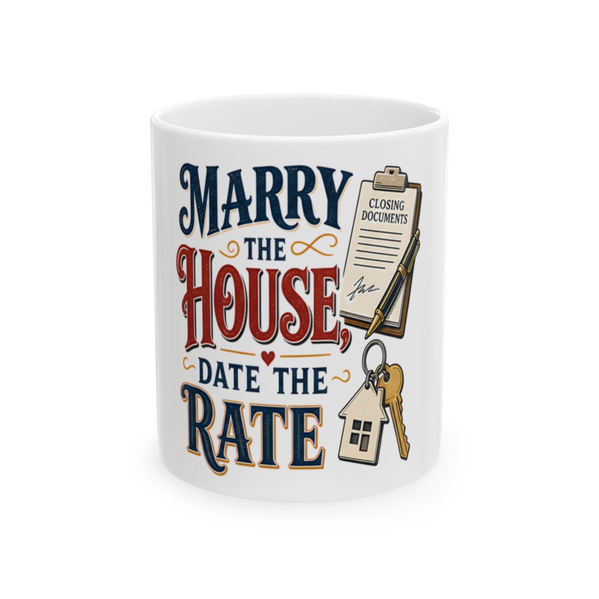 MARRY THE HOUSE, DATE THE RATE Mug