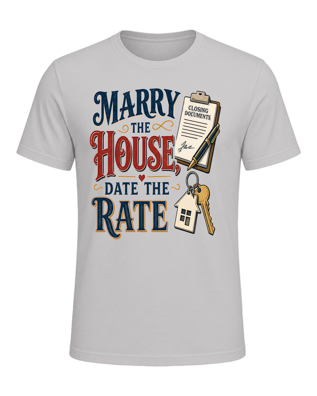 MARRY THE HOUSE, DATE THE RATE — Silver