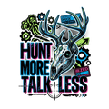 HUNT MORE TALK LESS