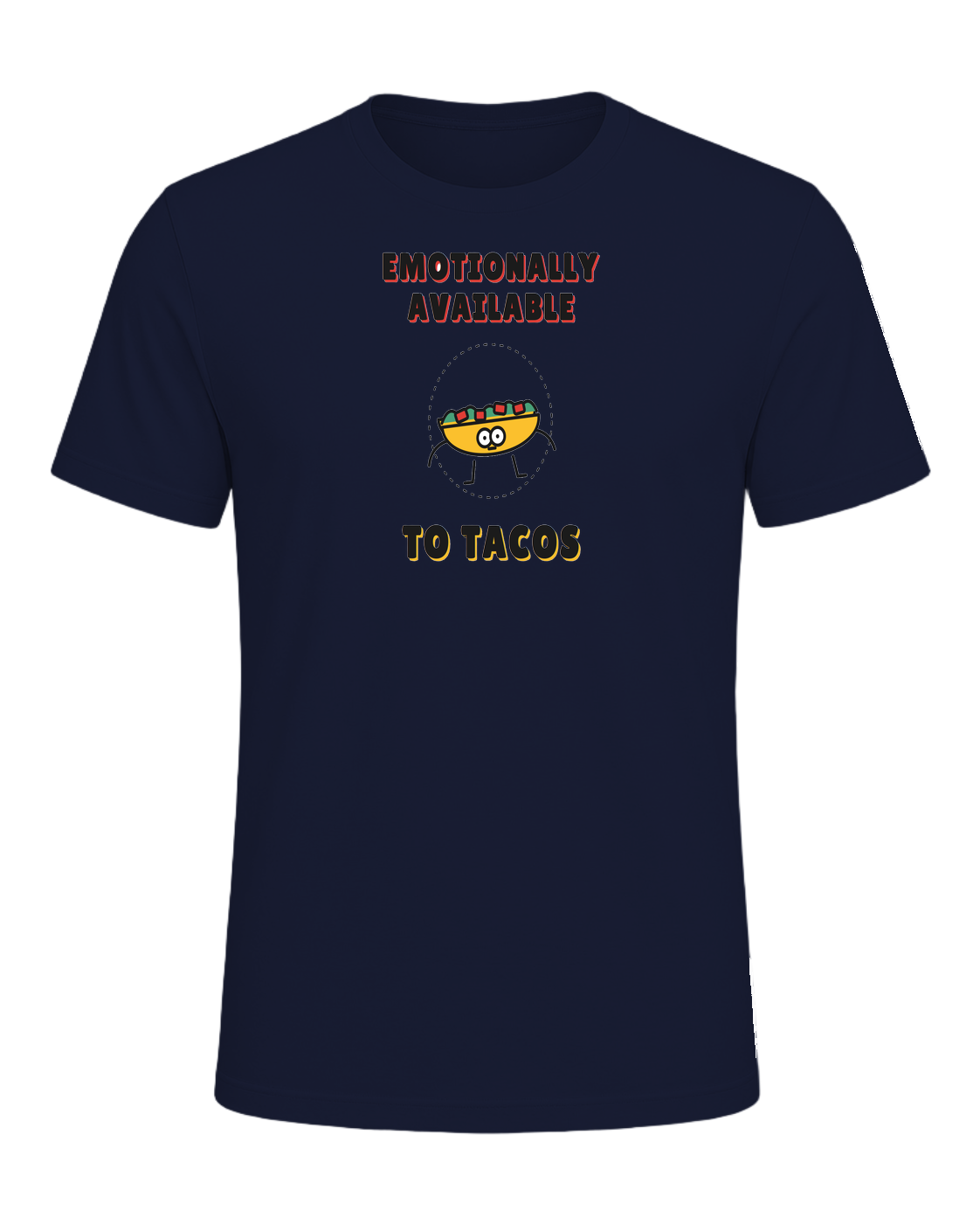 EMOTIONALLY AVAILABLE TO TACOS — Navy