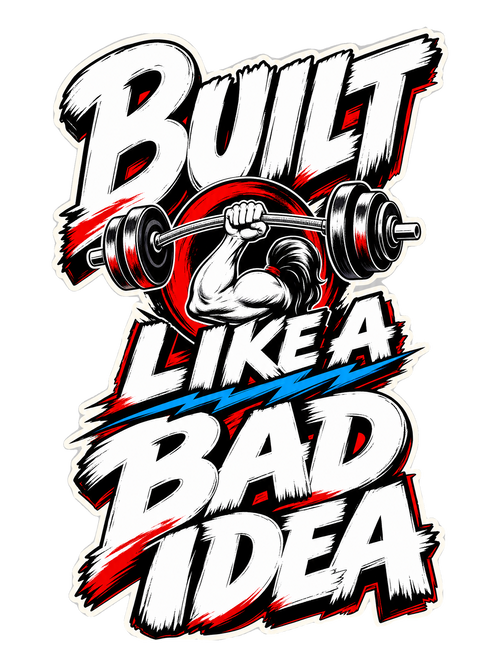 Built Like A Bad Idea Gym Tee