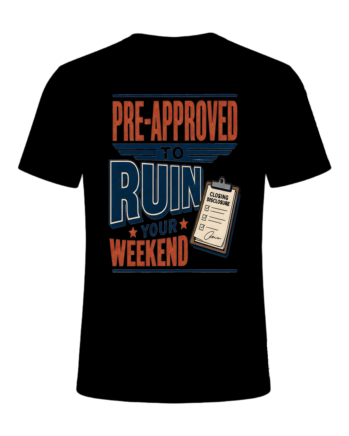 PRE-APPROVED TO RUIN YOUR WEEKEND — Black