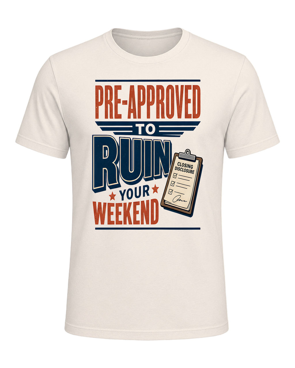 PRE-APPROVED TO RUIN YOUR WEEKEND — Natural