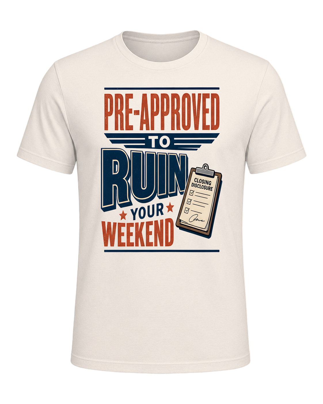 PRE-APPROVED TO RUIN YOUR WEEKEND — Natural